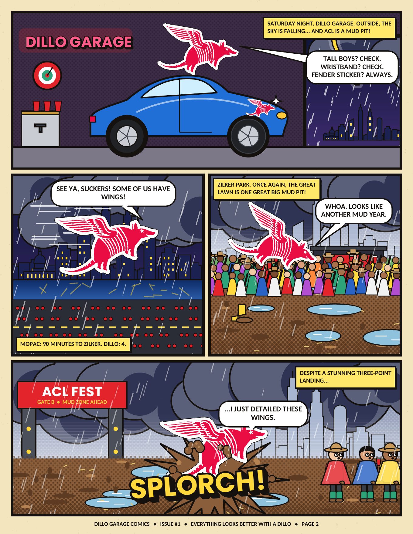 Page 2: Saturday night at Dillo Garage. The Dillo flies to a muddy Zilker Park and lands in the mud at ACL.